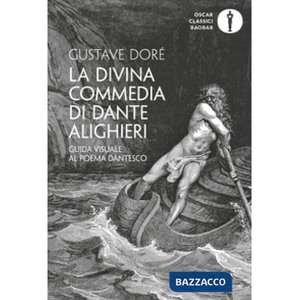 Divina Commedia di Dante Alighieri. Guida visuale al poema dantesco. Ediz. illustrata (La)
