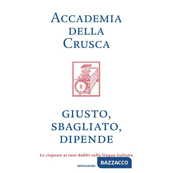 Giusto, sbagliato, dipende. Le risposte ai tuoi dubbi sulla lingua italiana