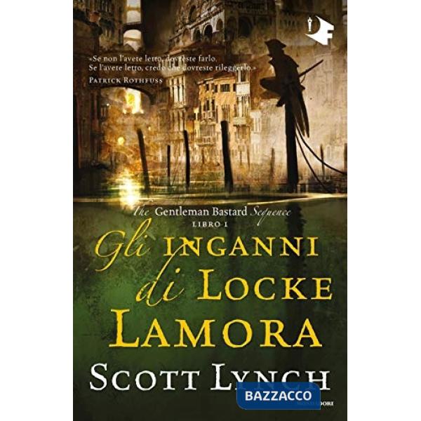 Inganni di Locke Lamora. The Gentleman Bastard sequence (Gli). Vol. 1