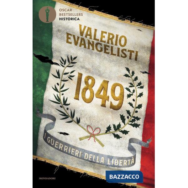 1849. I guerrieri della libertà