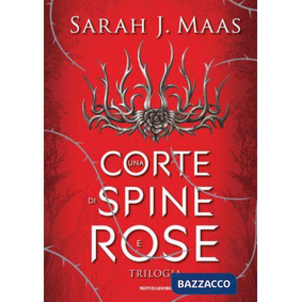 Corte di spine e rose. Trilogia. La saga di Feyre (Una)