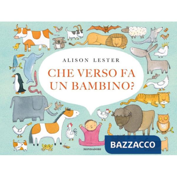 Che verso fa un bambino? Ediz. a colori