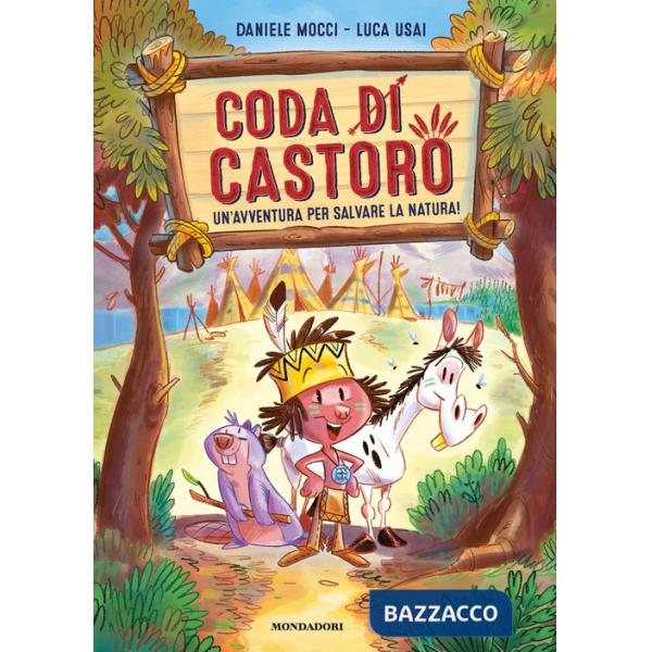 Coda di castoro. Un'avventura per salvare la natura! Ediz. a colori