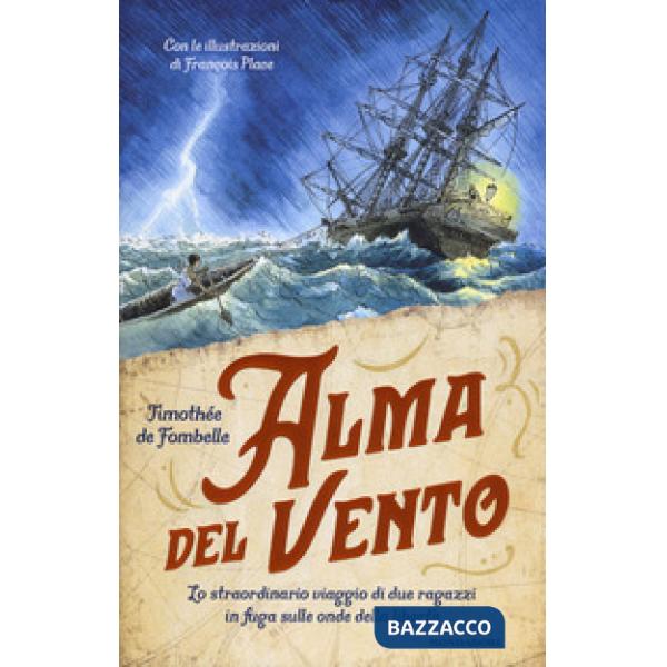 Alma del vento. Lo straordinario viaggio di due ragazzi in fuga sulle onde della libertà