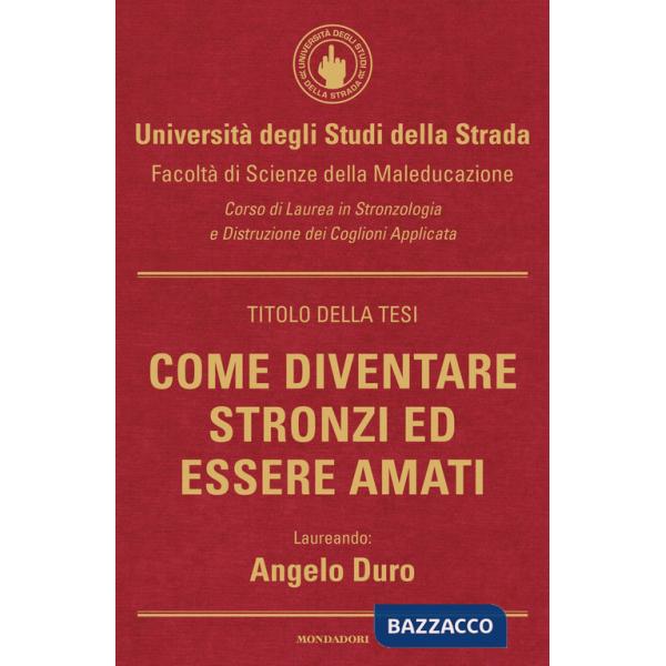 Come diventare stronzi ed essere amati