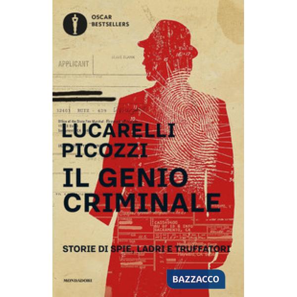 Genio criminale. Storie di spie, ladri e truffatori (Il)