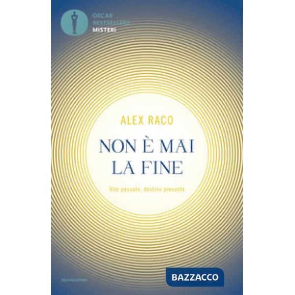 Non è mai la fine. Vite passate, destino presente