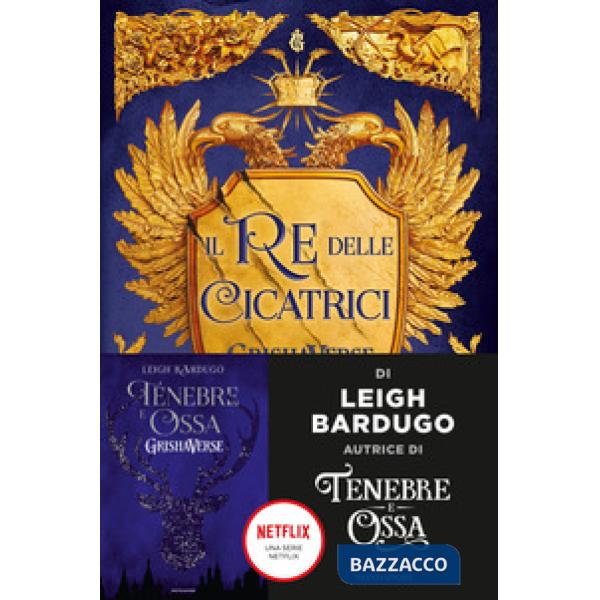 Re delle cicatrici. GrishaVerse (Il)