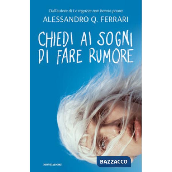 Chiedi ai sogni di fare rumore