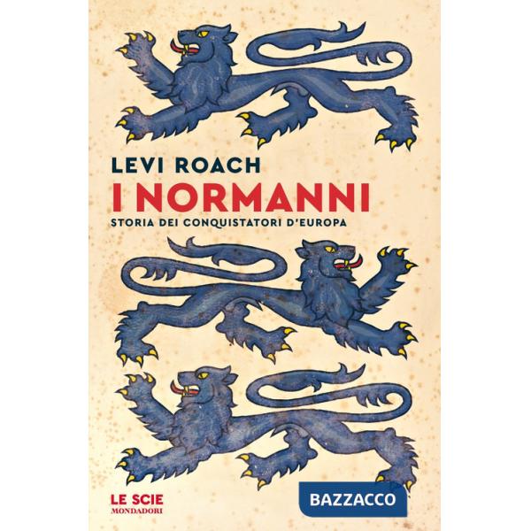 Normanni. Storia dei conquistatori d'Europa (I)