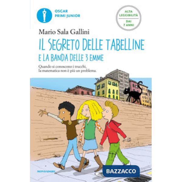 Segreto delle tabelline e la Banda delle 3 emme. Ediz. ad alta leggibilità (Il)