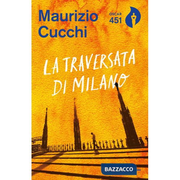 Traversata di Milano. Nuova ediz. (La)