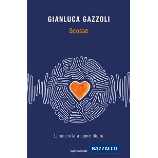 Scosse. La mia vita a cuore libero