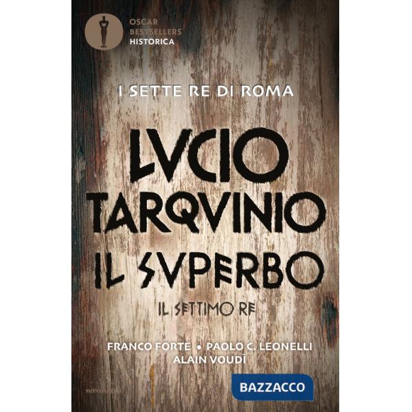 Lucio Tarquinio. Il superbo. Il settimo re