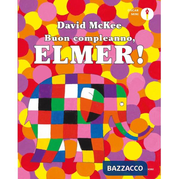 Buon compleanno, Elmer! Ediz. a colori