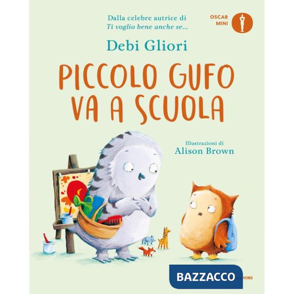 Piccolo Gufo va a scuola. Ediz. a colori