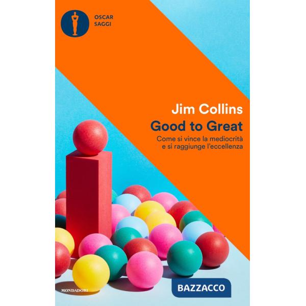 Good to Great. Come si vince la mediocrità e si raggiunge l'eccellenza