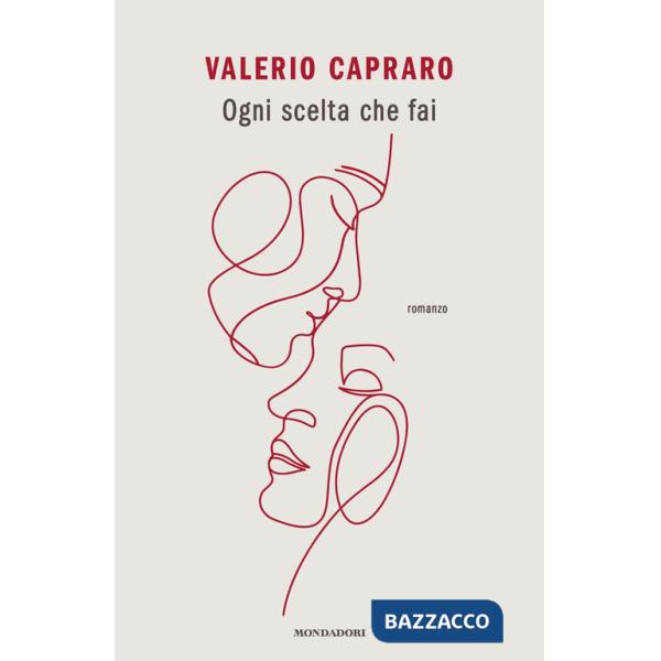Ogni scelta che fai