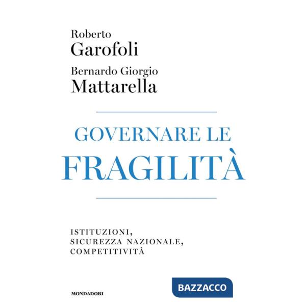 Governare le fragilità. Istituzioni, sicurezza nazionale, competitività