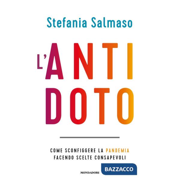 Antidoto. Come sconfiggere la pandemia facendo scelte consapevoli (L')