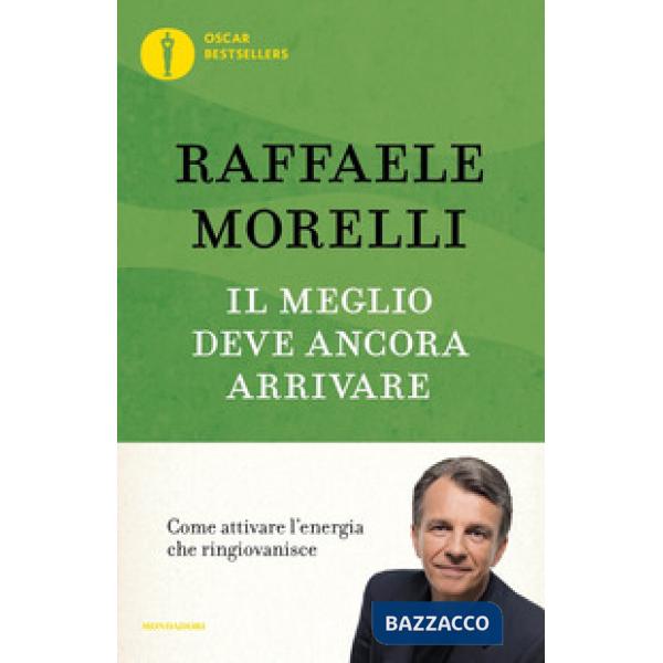 Meglio deve ancora arrivare. Come attivare l'energia che ringiovanisce (Il)