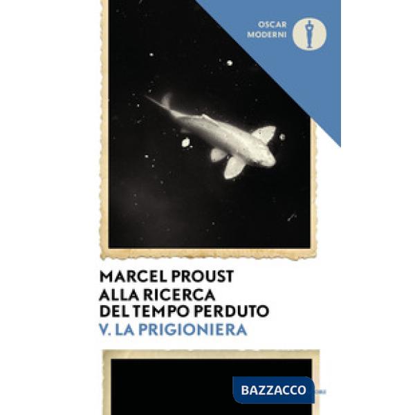 Alla ricerca del tempo perduto. Vol. 5: La prigioniera