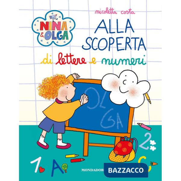 Alla scoperta di lettere e numeri. Nina&Olga