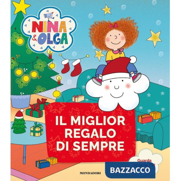 Miglior regalo di sempre. Nina&Olga. Ediz. a colori (Il)