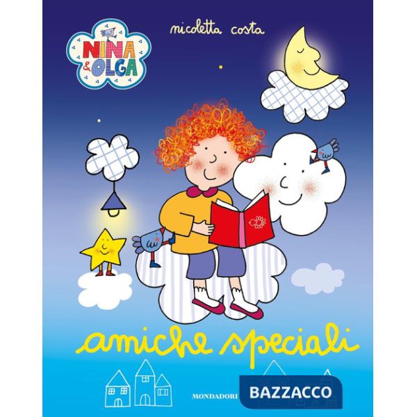 Amiche speciali. Nina&Olga. Ediz. a colori