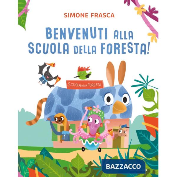 Benvenuti alla scuola della foresta! Ediz. a colori