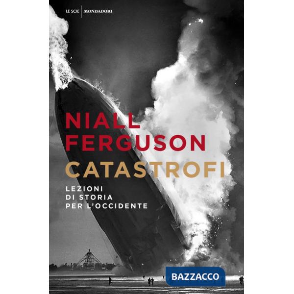 Catastrofi. Lezioni di storia per l'Occidente