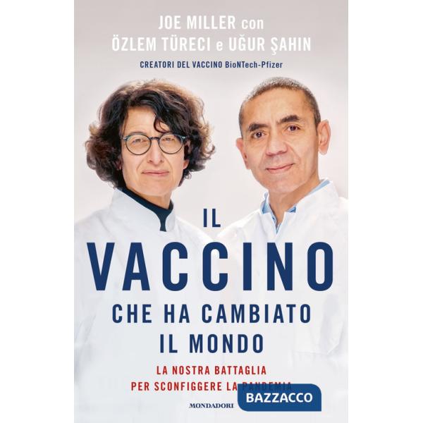 Vaccino che ha cambiato il mondo. La nostra battaglia per sconfiggere la pandemia (Il)