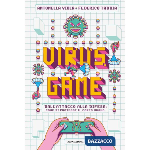 Virusgame. Dall'attacco alla difesa: come si protegge il corpo umano