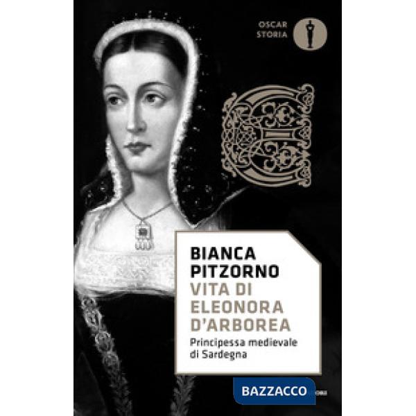 Vita di Eleonora d'Arborea. Principessa medievale di Sardegna
