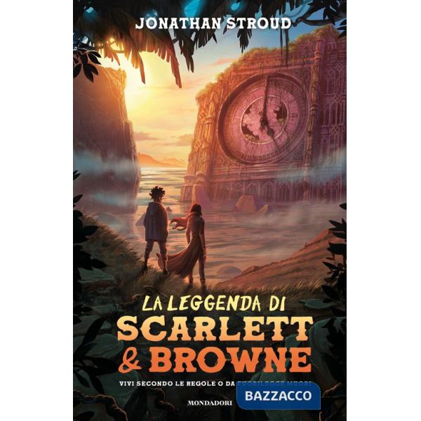 Leggenda di Scarlett e Browne. Vivi secondo le regole o da fuorilegge muori (La)