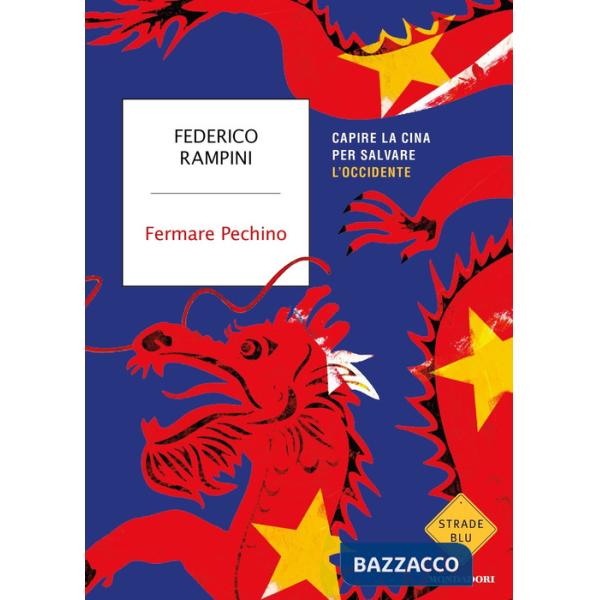 Fermare Pechino. Capire la Cina per salvare l'Occidente