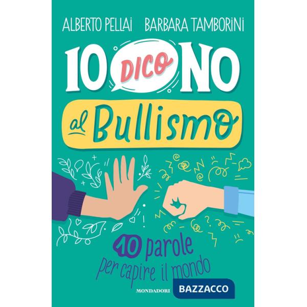 Io dico no al bullismo. 10 parole per capire il mondo