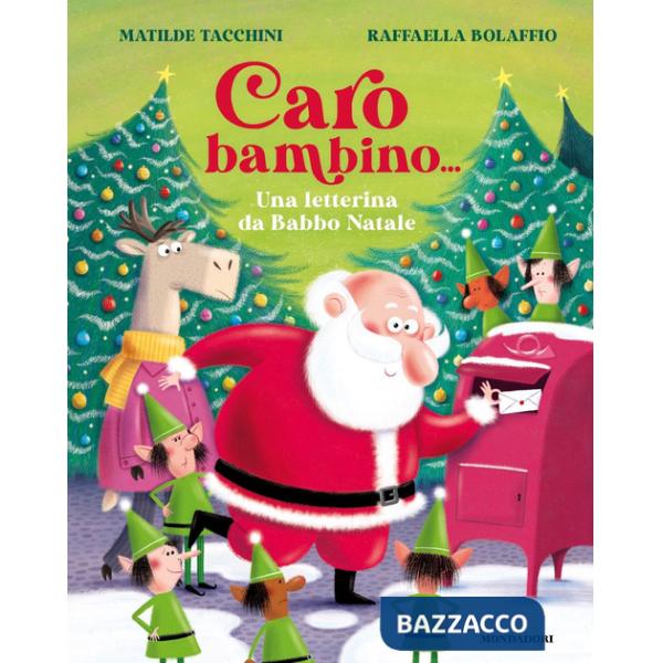 Caro bambino... Una letterina da Babbo Natale. Ediz. a colori