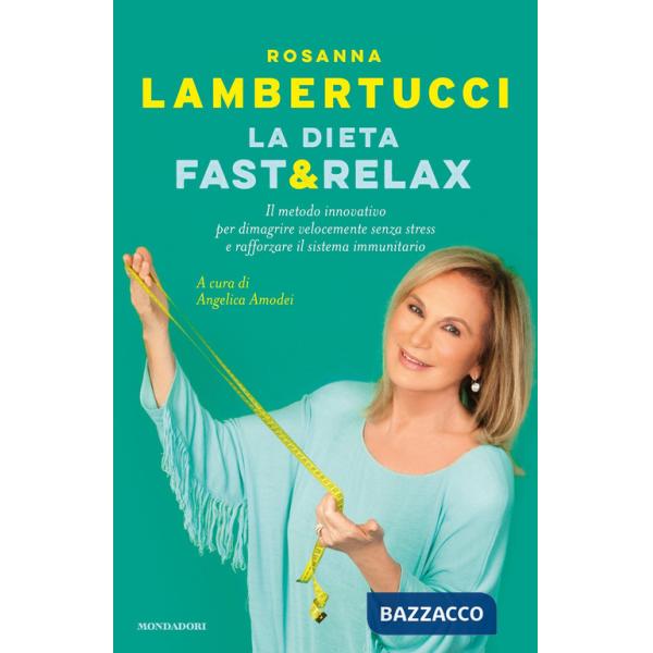 Dieta fast & relax. Il metodo innovativo per dimagrire velocemente senza stress e rafforzare il sistema immunitario (La)