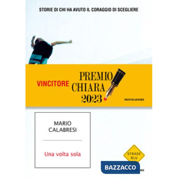 Volta sola. Storie di chi ha avuto il coraggio di scegliere (Una)