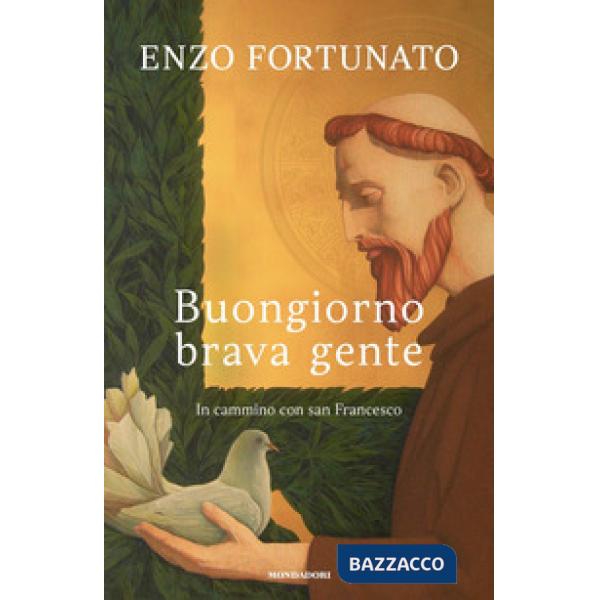 Buongiorno brava gente. In cammino con san Francesco