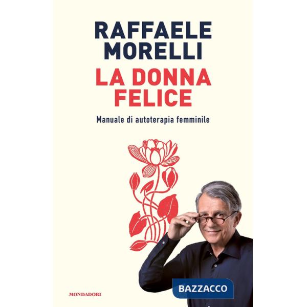 Donna felice. Manuale di autoterapia femminile (La)