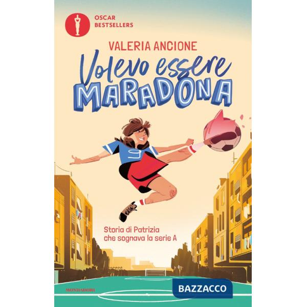 Volevo essere Maradona. Storia di Patrizia che sognava la serie A