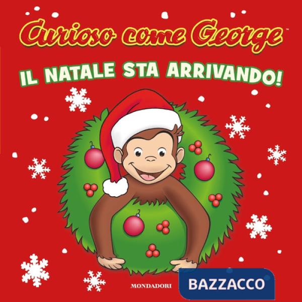Natale sta arrivando! Curioso come George. Ediz. a colori (Il)