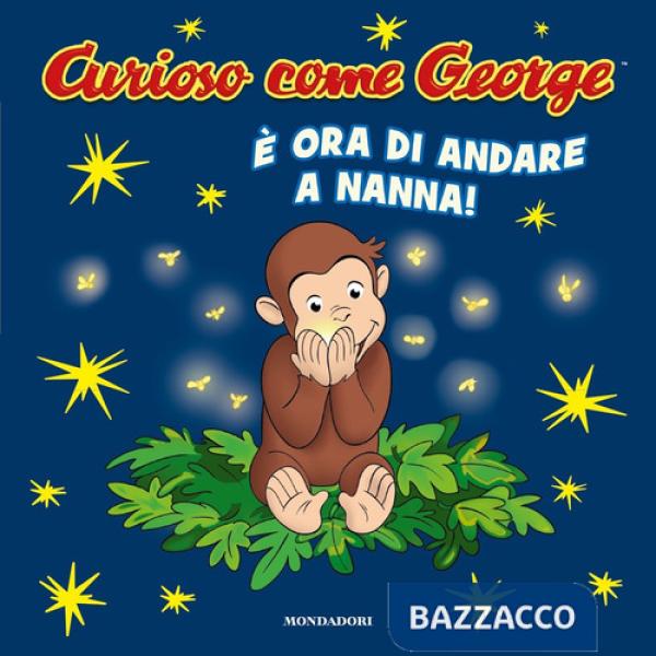 È ora di andare a nanna! Curioso come George. Ediz. a colori