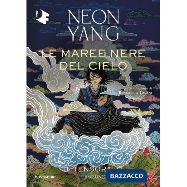 Maree nere del cielo. Il Tensorato (Le). Vol. 1
