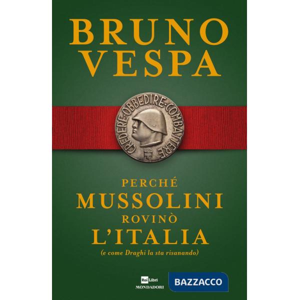 Perché Mussolini rovinò l'Italia (e come Draghi la sta risanando)