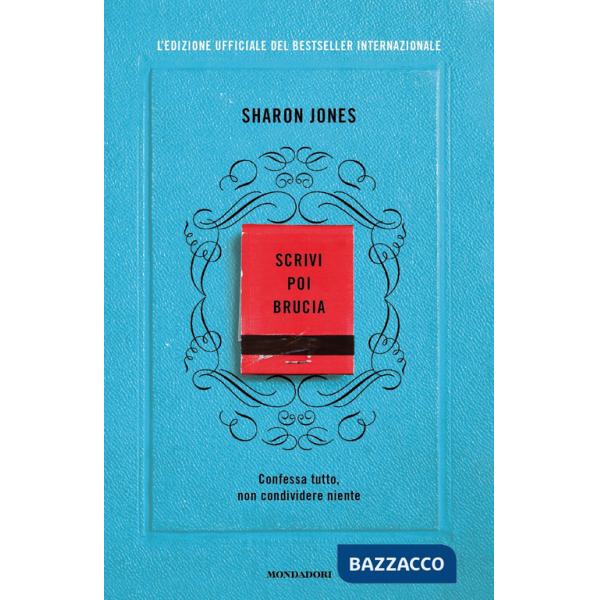 Scrivi poi brucia. Edizione ufficiale del bestseller internazionale