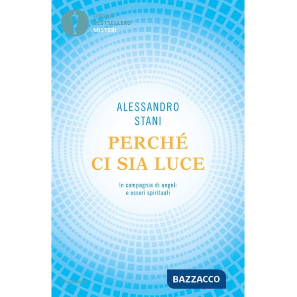 Perché ci sia luce. In compagnia di angeli e esseri spirituali