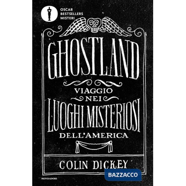Ghostland. Viaggio nei luoghi misteriosi dell'America